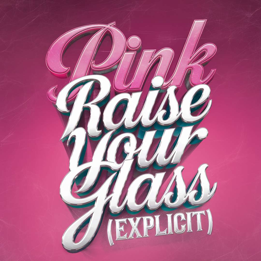 Pink - Raise Your Glass (Explicit)