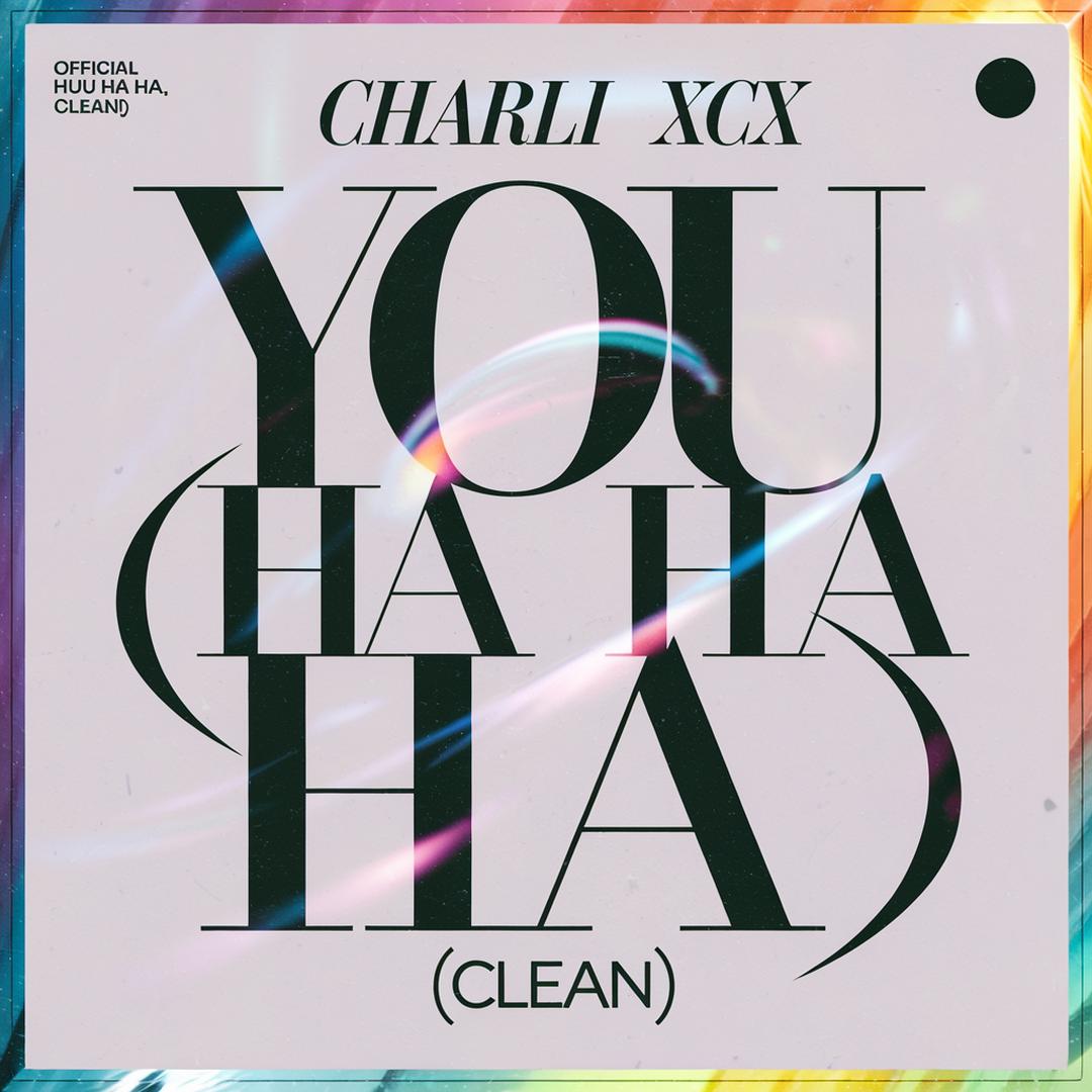 Charli XCX - You (Ha Ha Ha)