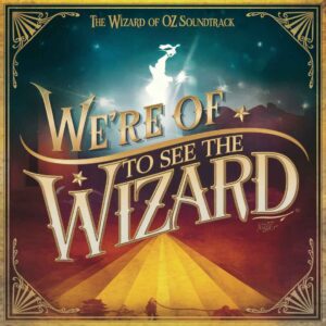 SF1113043 – The Wizard Of Oz Soundtrack – We’re Off To See The Wizard