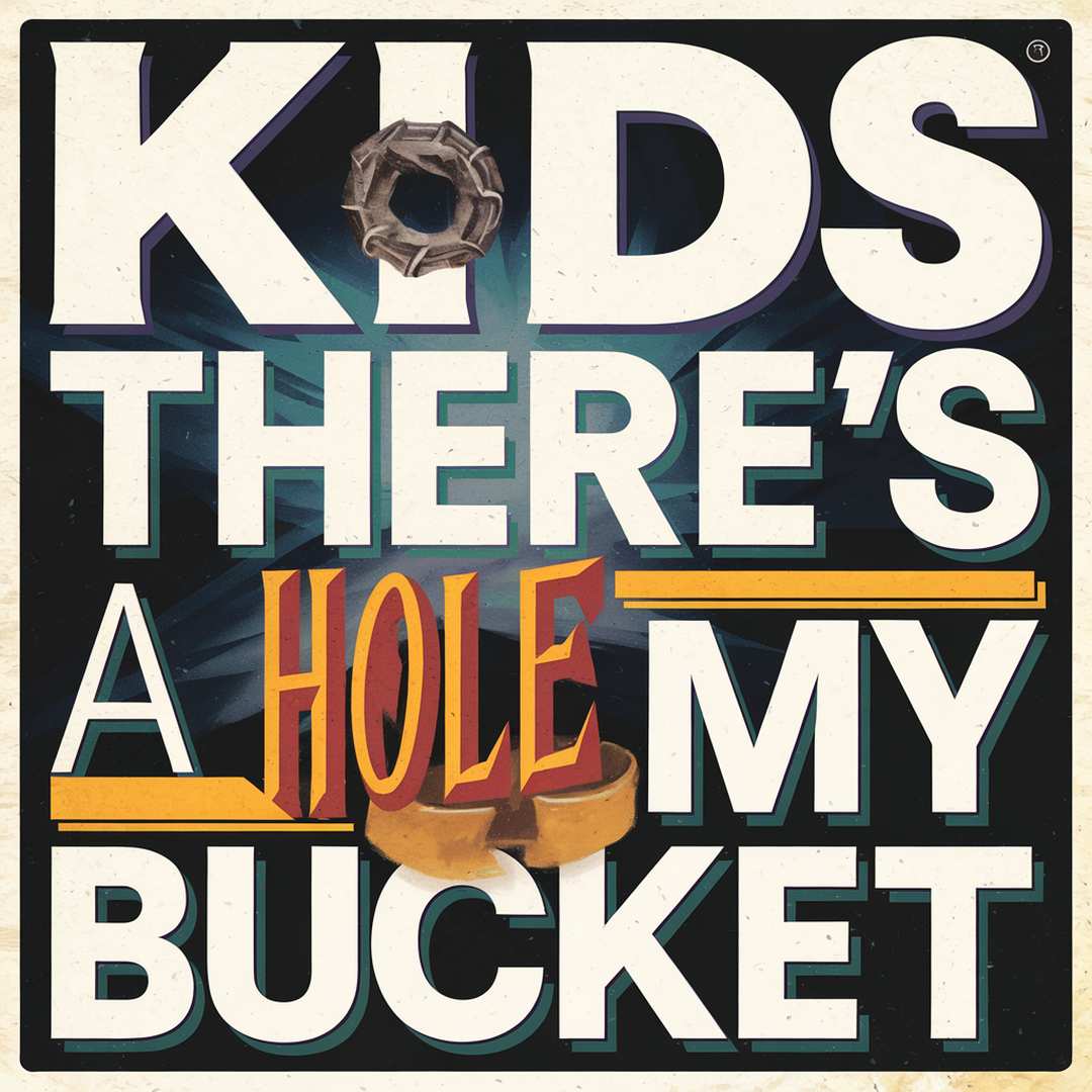 Generic - There's A Hole In My Bucket