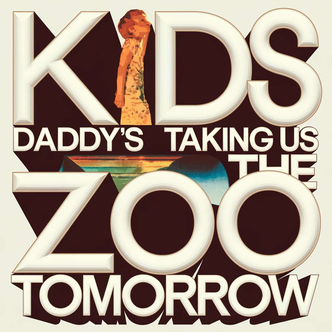 Generic - Daddy's Taking Us The Zoo Tomorrow