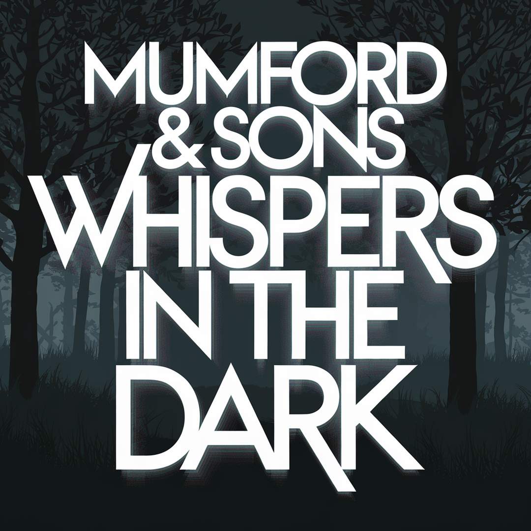 Mumford & Sons - Whispers In The Dark