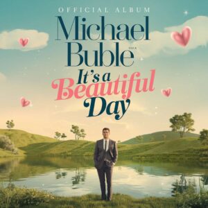 SF1113185 – Michael Buble – It’s a Beautiful Day