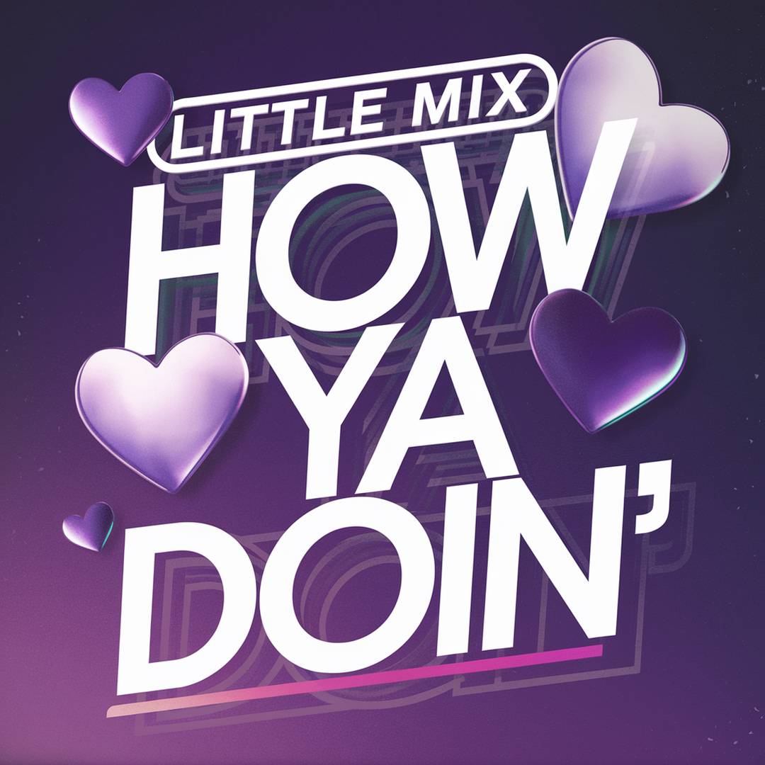 Little Mix - How Ya Doin’