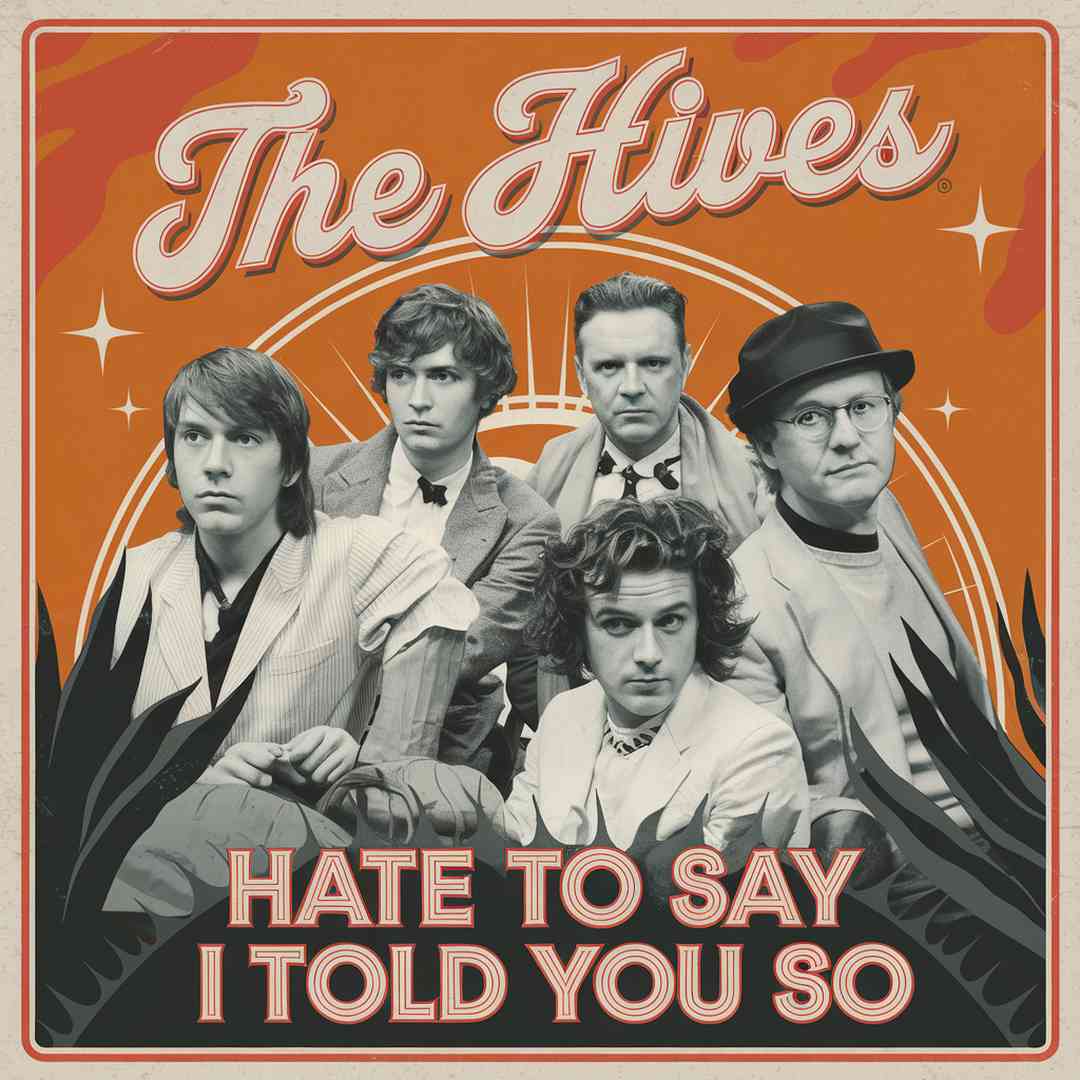 The Hives - Hate To Say I Told You So