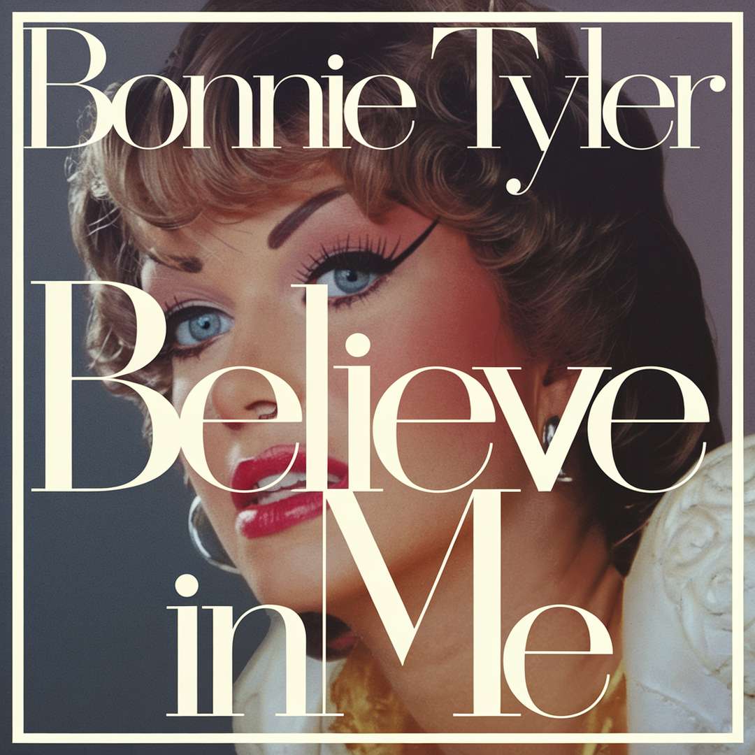 Bonnie Tyler - Believe In Me