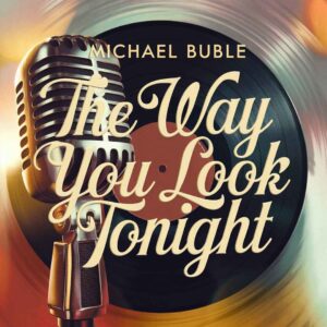 SF1113217 – Michael Buble – The Way You Look Tonight