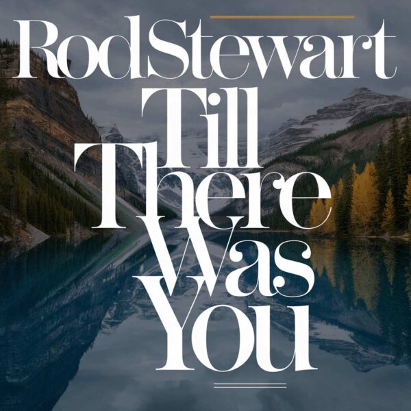 Rod Stewart - Till There Was You