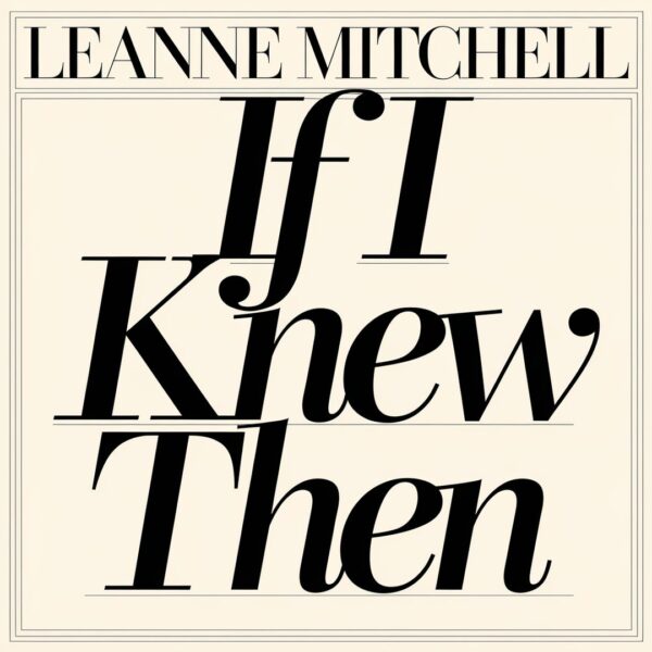Leanne Mitchell - If I Knew Then