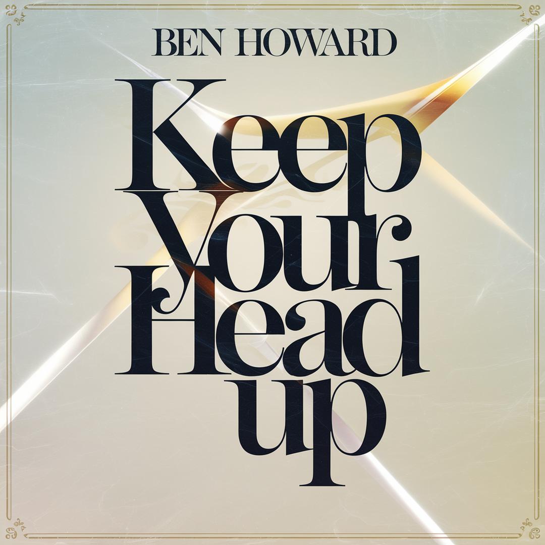 Ben Howard - Keep Your Head Up