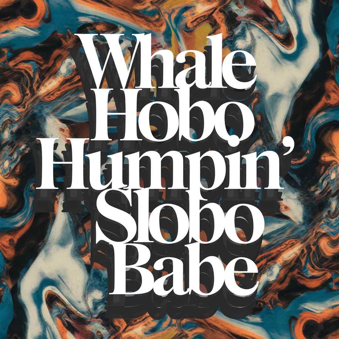 Whale - Hobo Humpin' Slobo Babe