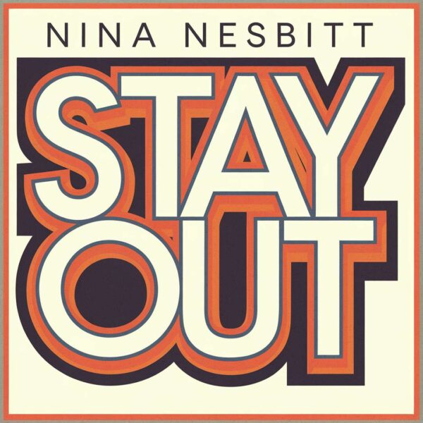 Nina Nesbitt - Stay Out