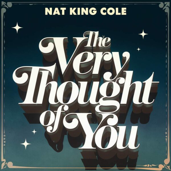 Nat King Cole - The Very Thought Of You