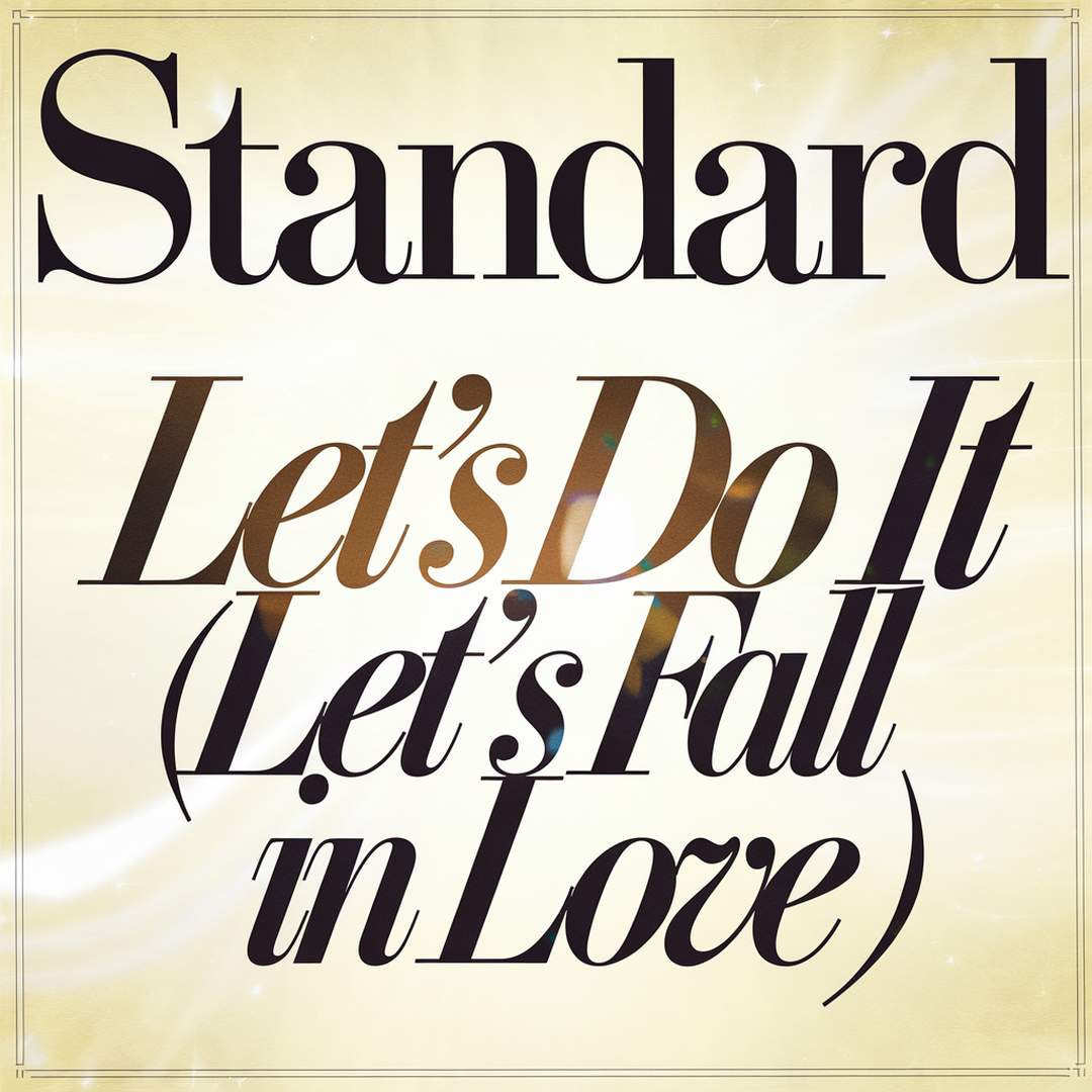 Standard - Let's Do It (Let's Fall In Love)