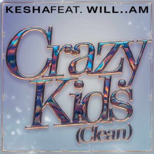 SF1113298 – Kesha Feat. Will.I.Am – Crazy Kids (Clean)