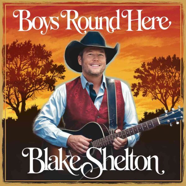 Blake Shelton - Boys Round Here