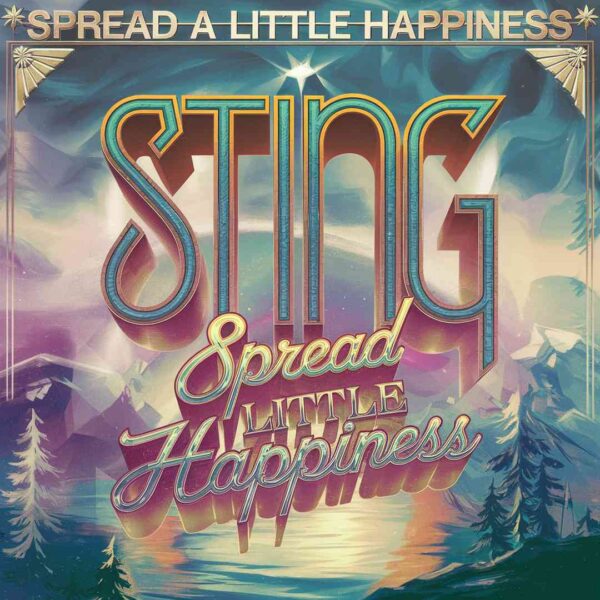 Sting - Spread A Little Happiness