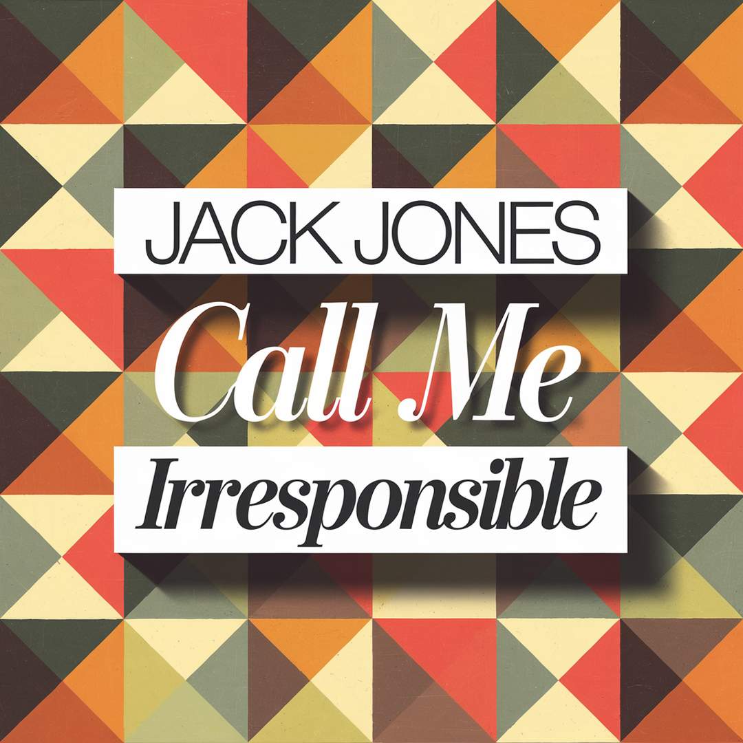 Jack Jones - Call Me Irresponsible