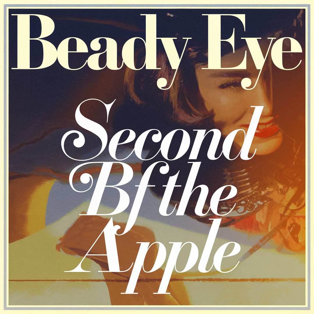 Beady Eye - Second Bite Of The Apple