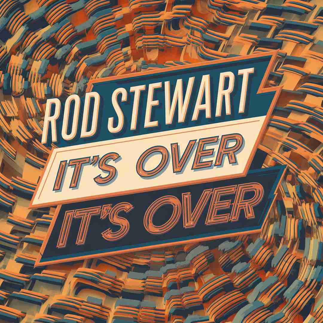 Rod Stewart - It's Over