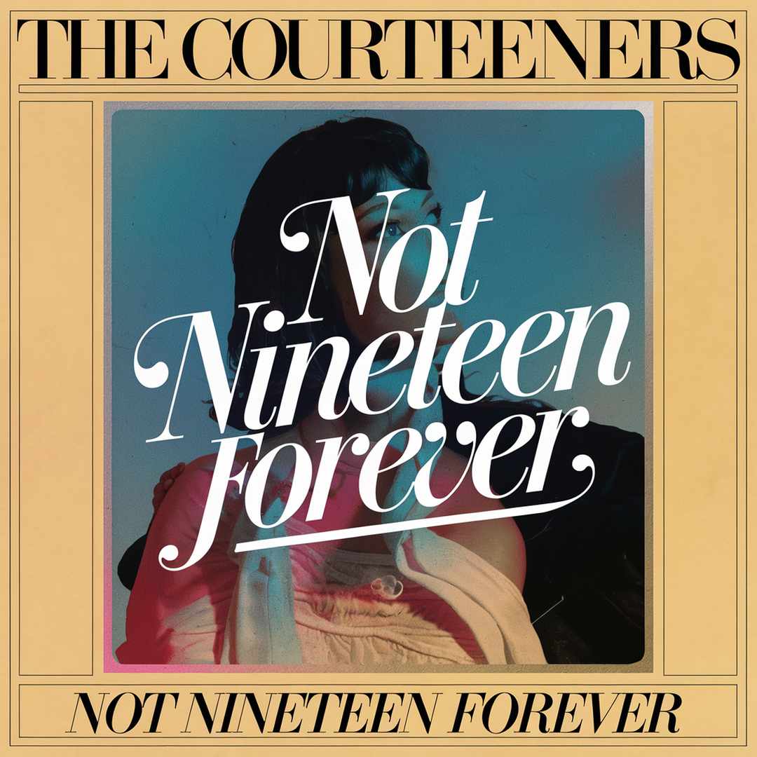 The Courteeners - Not Nineteen Forever
