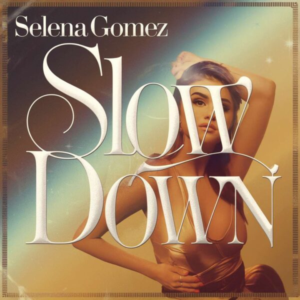 Selena Gomez - Slow Down