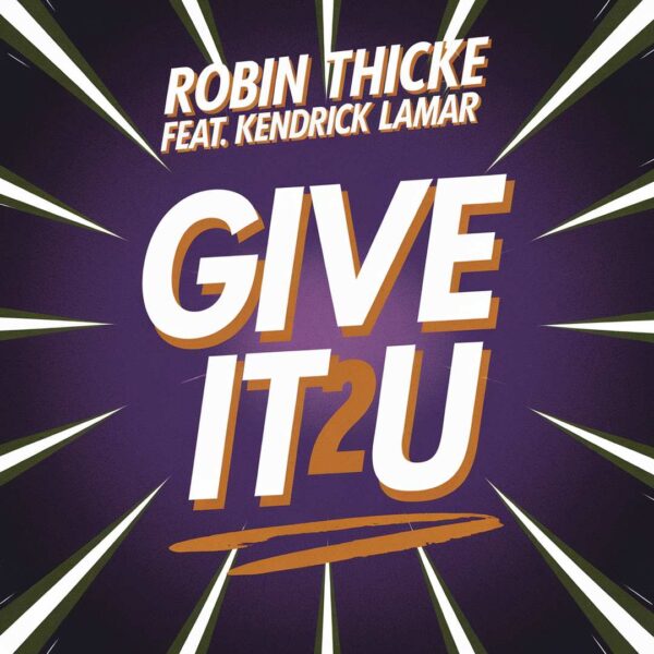 Robin Thicke - Give It 2 U