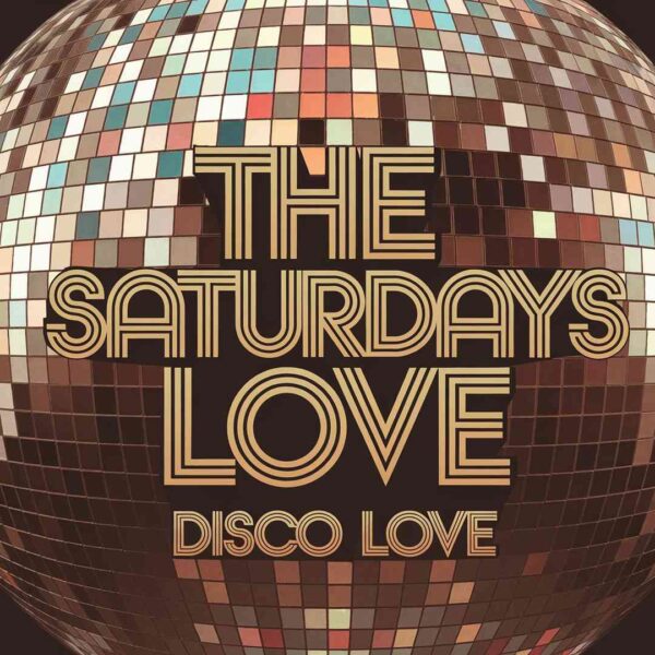 The Saturdays - Disco Love