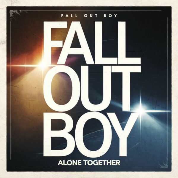 Fall Out Boy - Alone Together