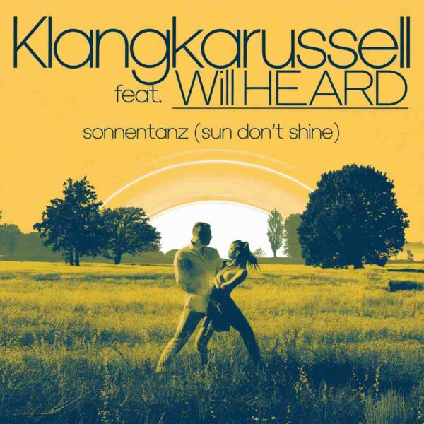 Klangkarussell - Sonnentanz (Sun Don't Shine)