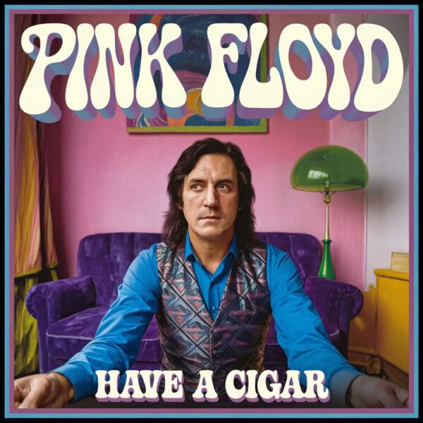 Pink Floyd - Have a Cigar