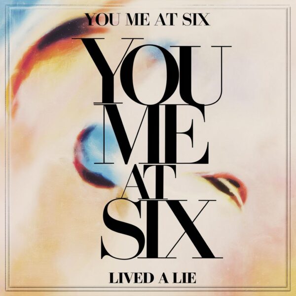 You Me At Six - Lived a Lie
