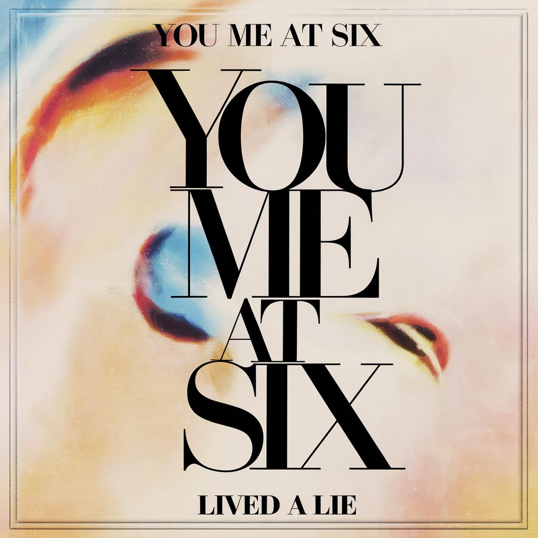 You Me At Six - Lived a Lie