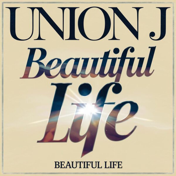 Union J - Beautiful Life