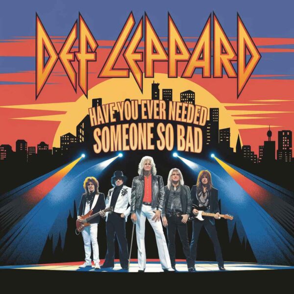 Def Leppard - Have You Ever Needed Someone So Bad