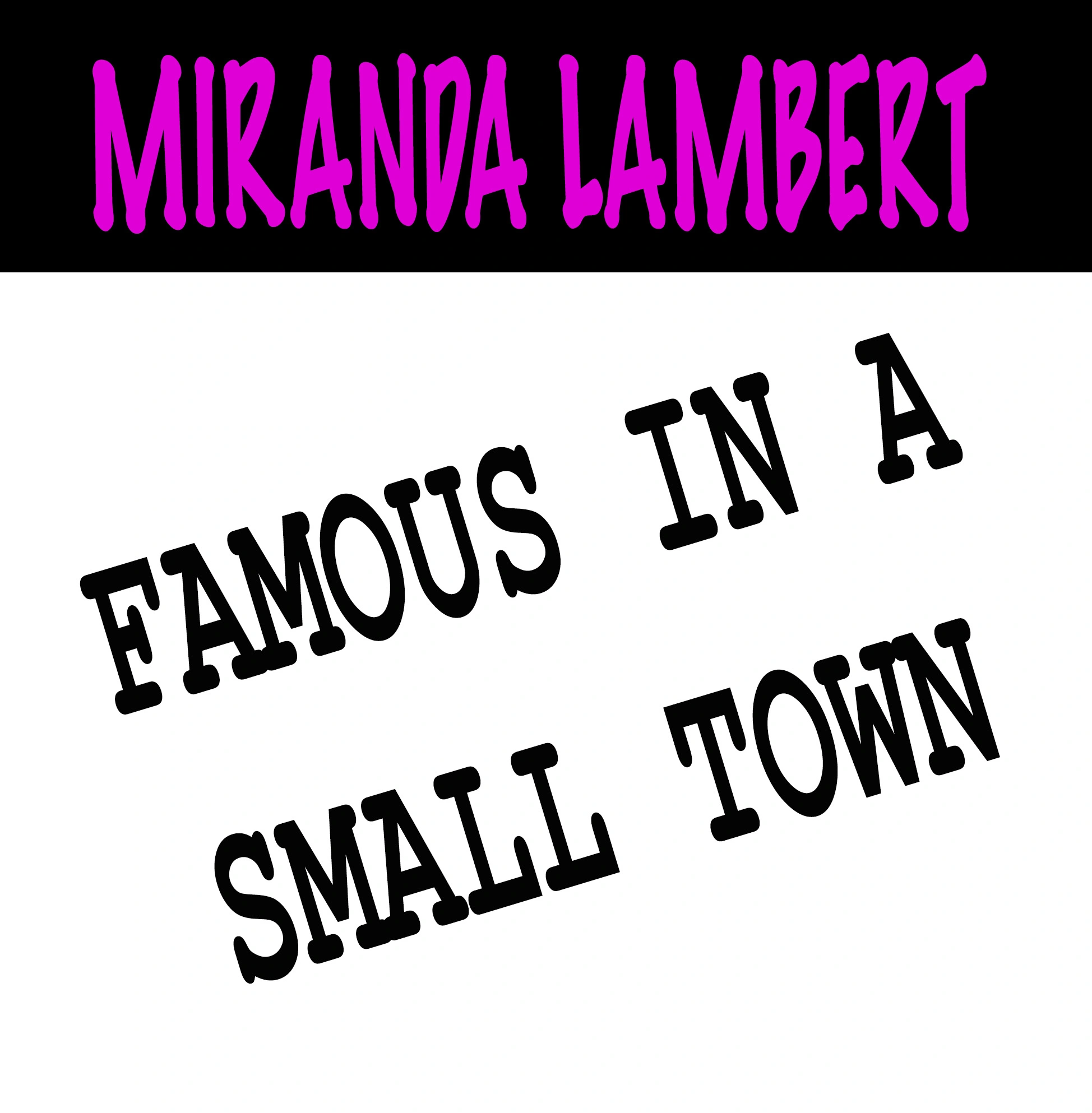 Miranda Lambert - Famous In A Small Town