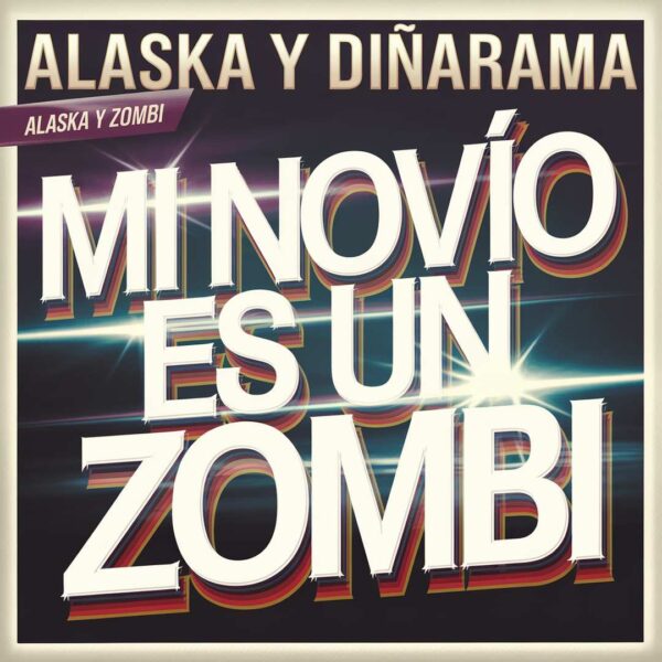 Alaska - Mi Novio Es Un Zombi