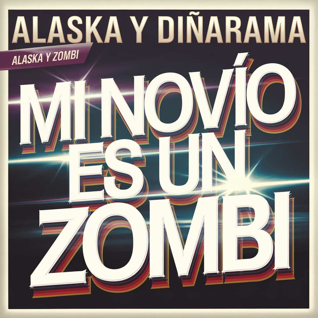 Alaska - Mi Novio Es Un Zombi