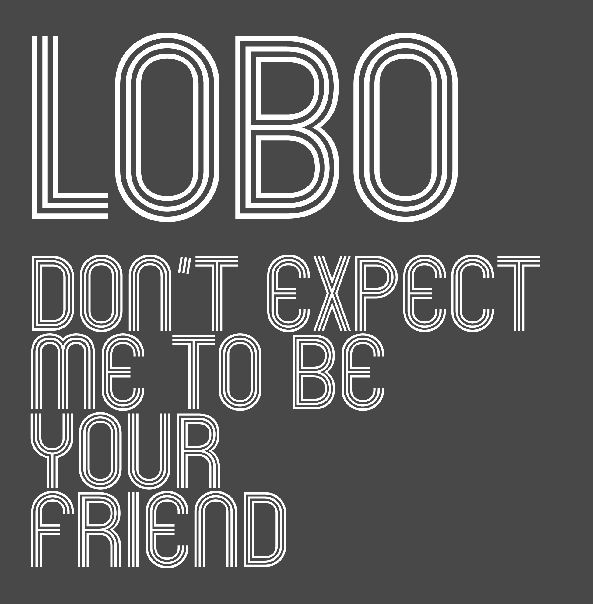 Lobo - Don't Expect Me To Be Your Friend