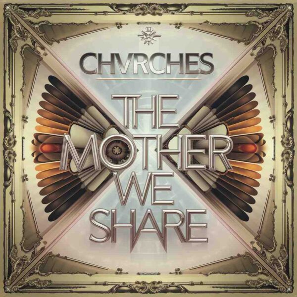 Chvrches - The Mother We Share