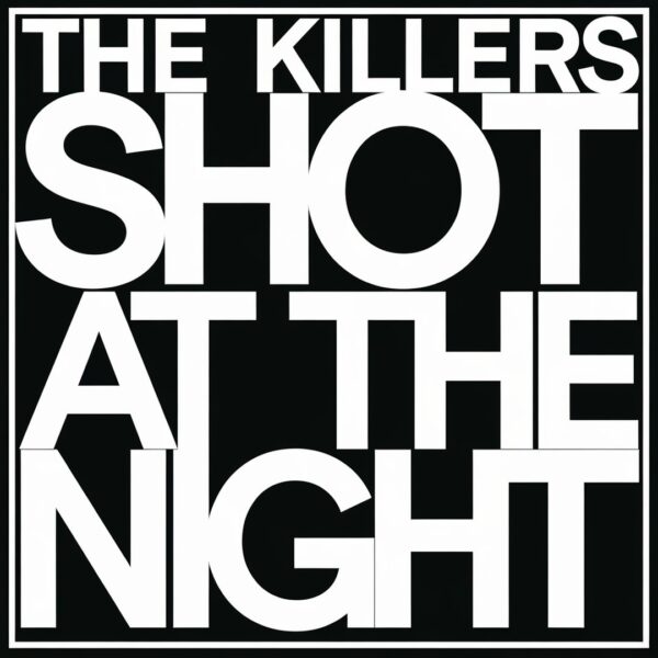 The Killers - Shot At The Night