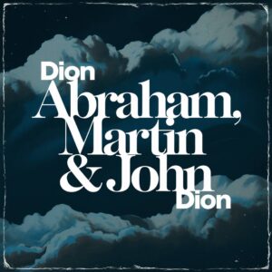SF1113594 – Dion – Abraham, Martin & John
