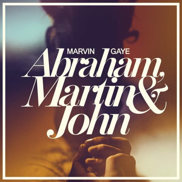 Marvin Gaye - Abraham, Martin & John