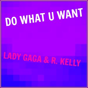 SF1113628 – Lady Gaga Feat. R. Kelly – Do What U Want