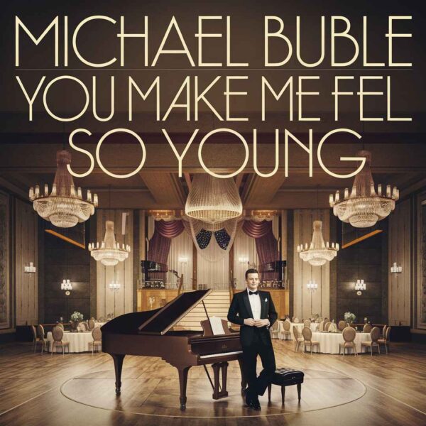 Michael Buble - You Make Me Feel So Young