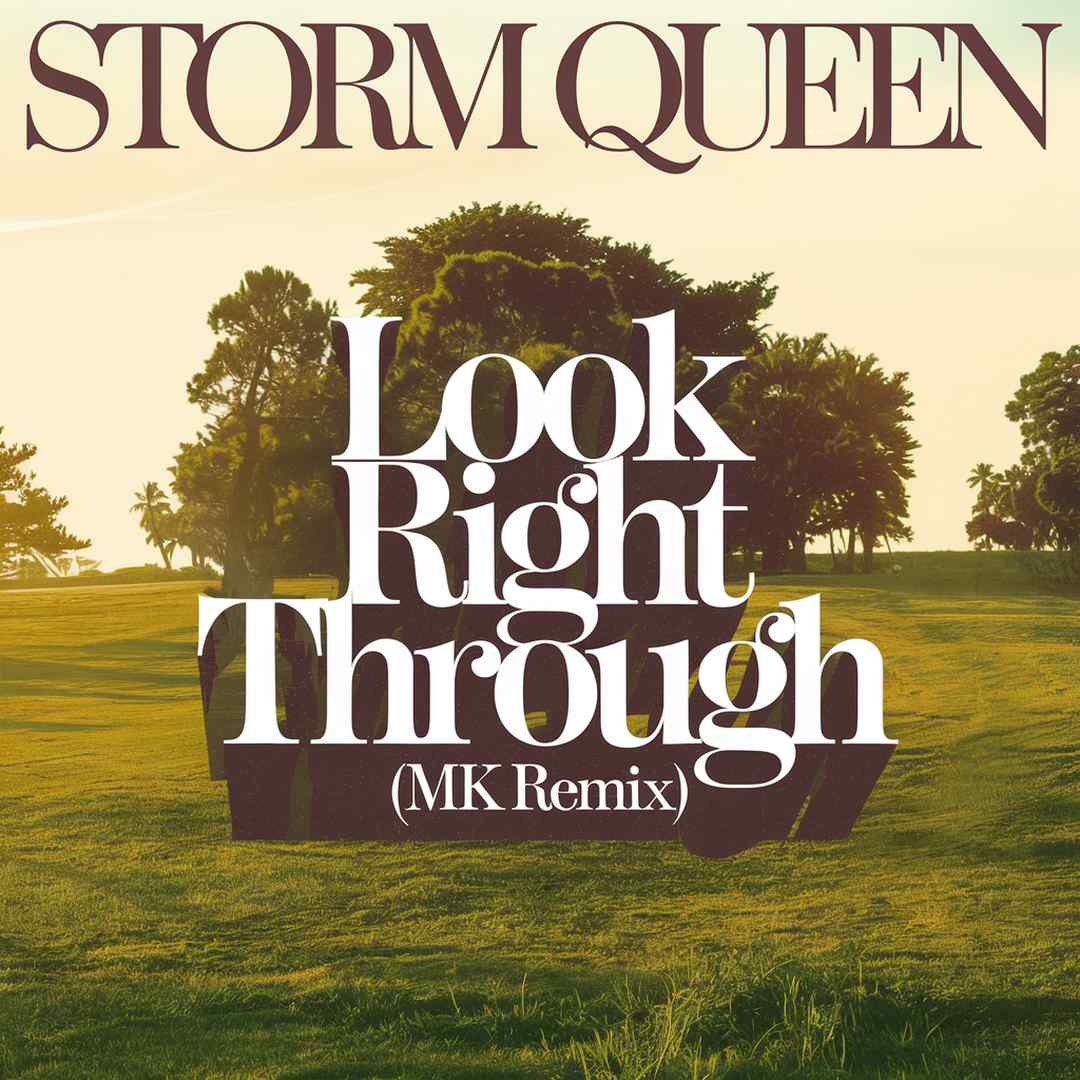 Storm Queen - Look Right Through (MK Remix)