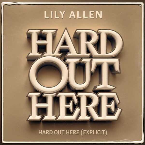 Lily Allen - Hard Out Here (Explicit)