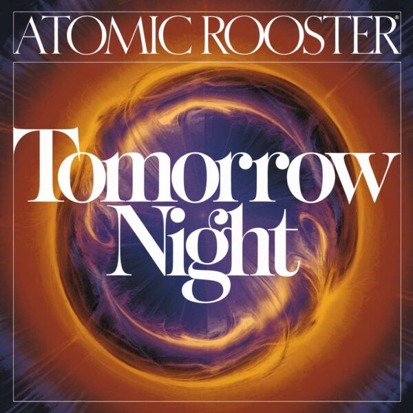 Atomic Rooster - Tomorrow Night