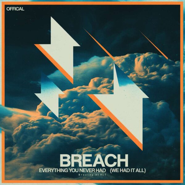 Breach - Everything You Never Had (We Had It All)