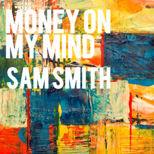 SF1113687 – Sam Smith – Money On My Mind